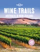 Lonely Planet Wine Trails - Australia & New Zealand