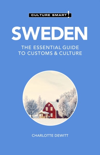 Sweden - Culture Smart! - The Essential Guide to Customs & Culture