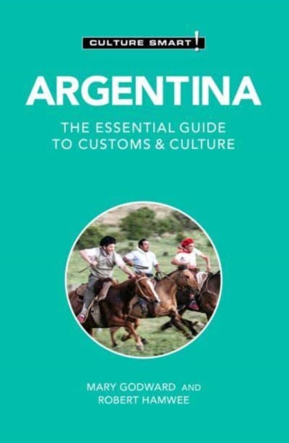 Argentina - Culture Smart! - The Essential Guide to Customs & Culture