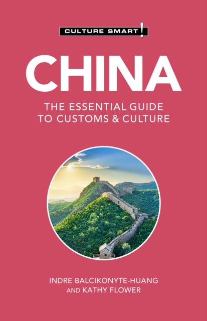 China - Culture Smart! - The Essential Guide to Customs & Culture