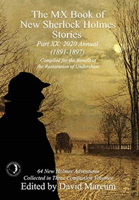 The MX Book of New Sherlock Holmes Stories Part XX - 2020 Annual (1891-1897)