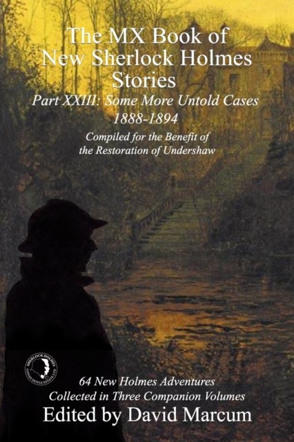 The MX Book of New Sherlock Holmes Stories Some More Untold Cases Part XXIII - 1888-1894