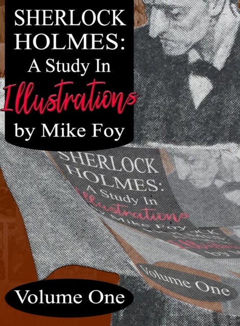 Bilde av Sherlock Holmes - A Study In Illustrations - Volume 1 Av Mike Foy