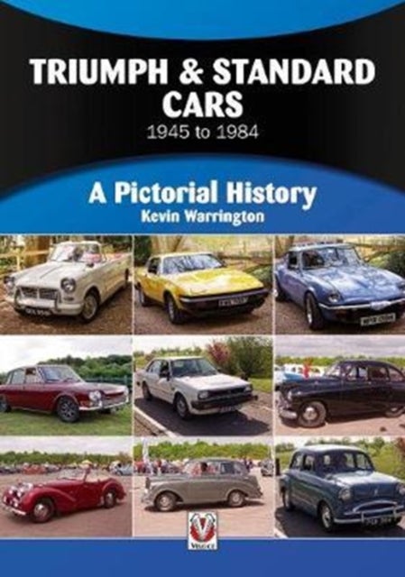 Triumph & Standard Cars 1945 to 1984 - A Pictorial History