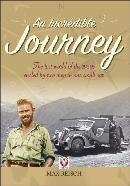 An Incredible Journey - The Lost World of the 1930s Circled by Two Men in One Small Car