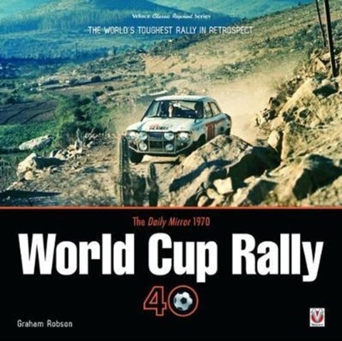 The Daily Mirror 1970 World Cup Rally 40 - The World's Toughest Rally in Retrospect
