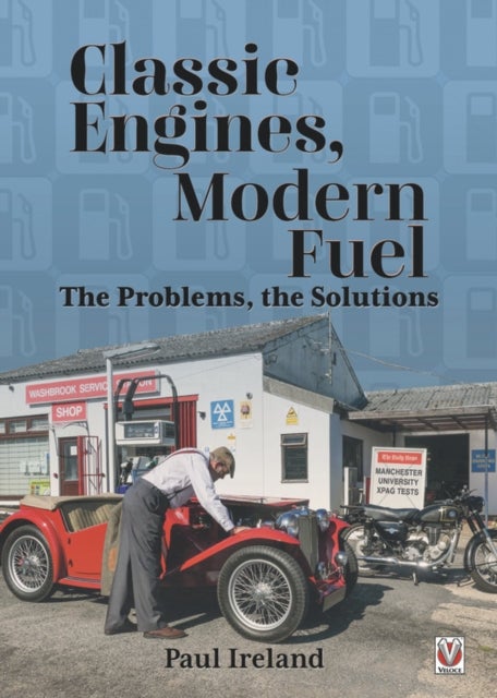 Classic Engines, Modern Fuel - The Problems, the Solutions