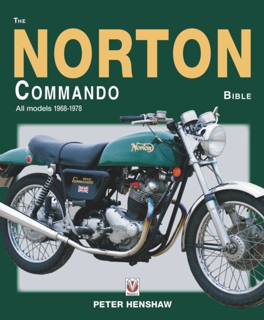 The Norton Commando Bible - All Models 1968 to 1978