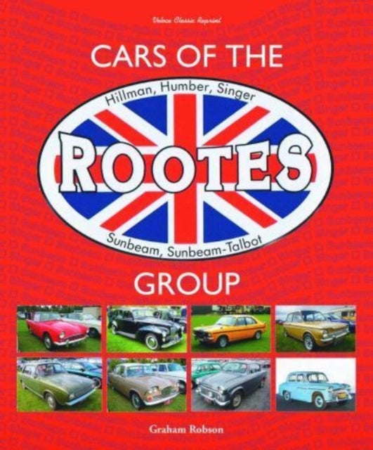 Cars of the Rootes Group - Hillman, Humber, Singer, Sunbeam, Sunbeam-Talbot
