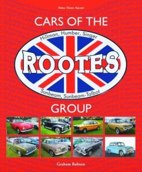 Cars of the Rootes Group - Hillman, Humber, Singer, Sunbeam, Sunbeam-Talbot