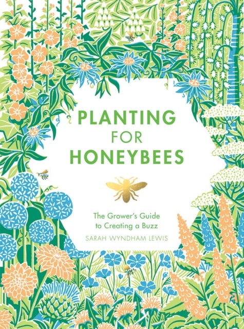 Bilde av Planting For Honeybees Av Sarah Wyndham Lewis