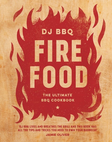 Fire Food - The Ultimate BBQ Cookbook