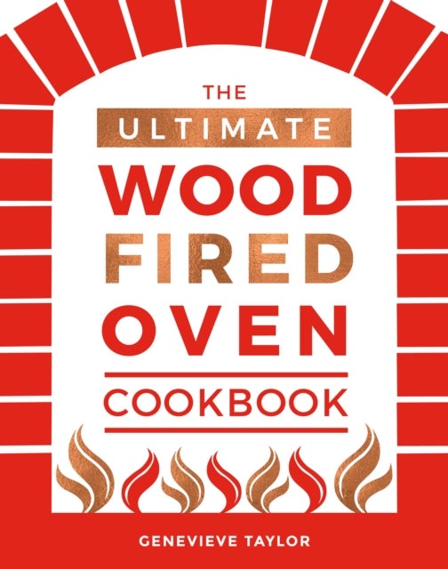 Bilde av The Ultimate Wood-fired Oven Cookbook Av Genevieve Taylor
