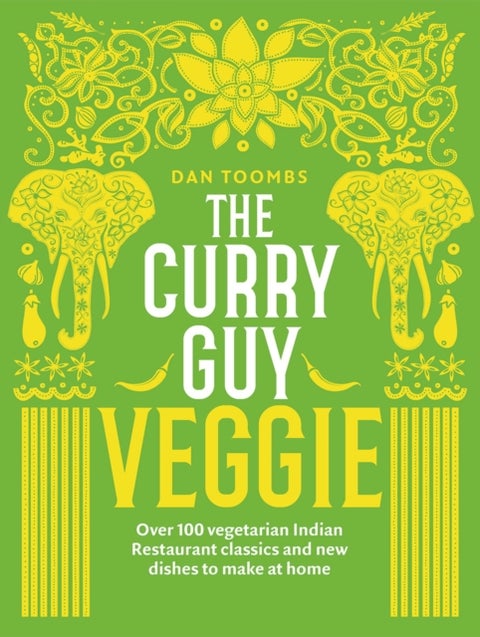 The Curry Guy Veggie - Over 100 vegetarian Indian Restaurant classics and new dishes to make at home
