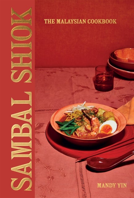 Sambal Shiok - The Malaysian Cookbook