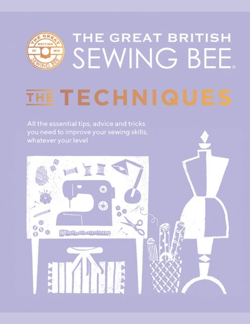 Bilde av The Great British Sewing Bee: The Techniques Av The Great British Sewing Bee