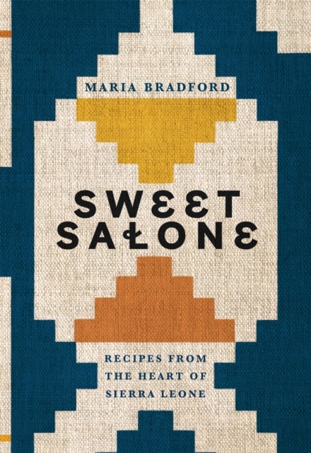 Sweet Salone - Recipes from the Heart of Sierra Leone