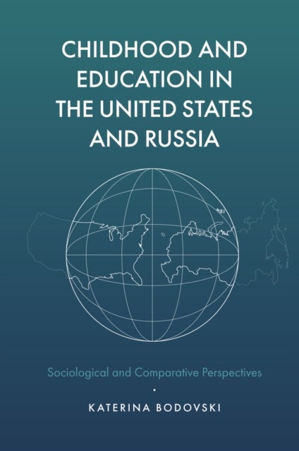 Childhood and Education in the United States and Russia - Sociological and Comparative Perspectives