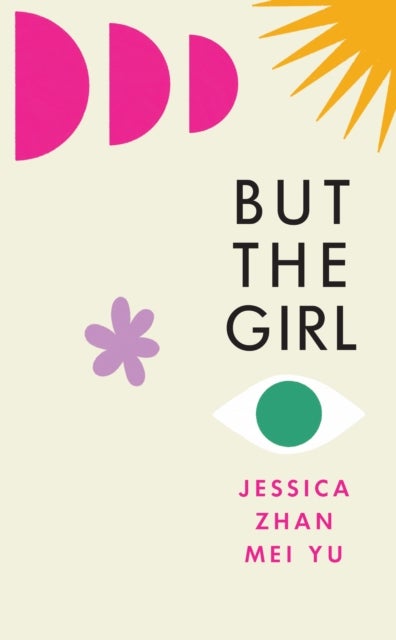 But the Girl - 'A wonderful new novel' Brandon Taylor