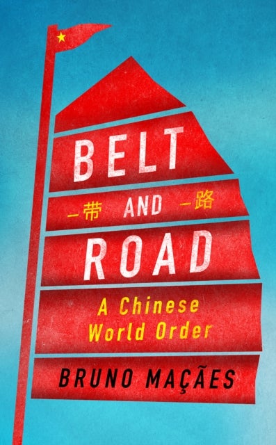 Belt and Road - A Chinese World Order