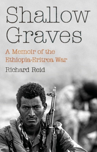 Shallow Graves - A Memoir of the Ethiopia-Eritrea War