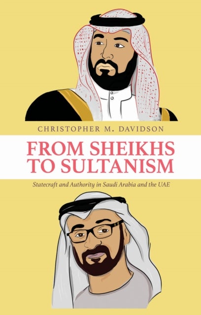 Bilde av From Sheikhs To Sultanism Av Christopher M. Davidson