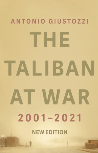 Bilde av The Taliban At War Av Antonio Giustozzi