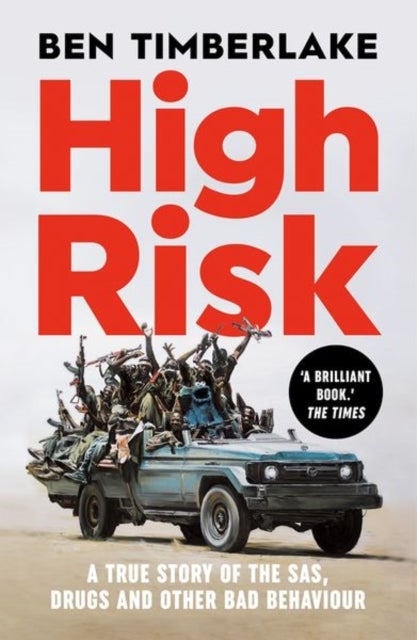 High Risk - A True Story of the SAS, Drugs and Other Bad Behaviour