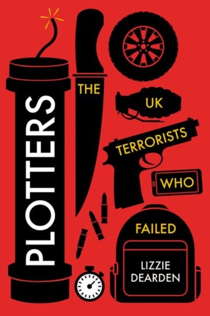 Plotters - The UK Terrorists Who Failed