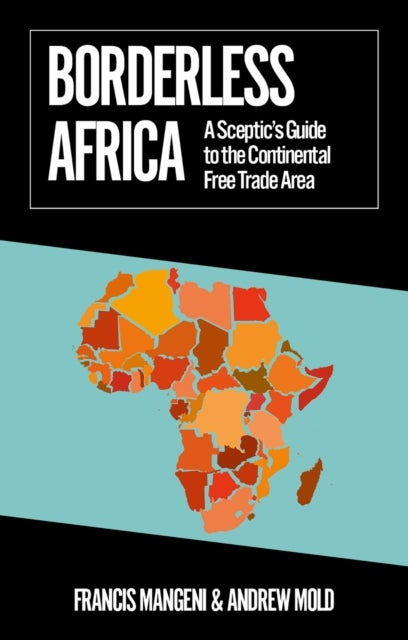 Borderless Africa - A Sceptic's Guide to the Continental Free Trade Area