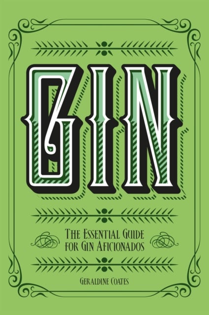 Gin - The Essential Guide for Gin Aficionados