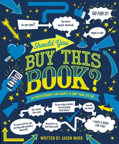 Should You Buy This Book? - 60 Preposterous Flow Charts to Sort Your Life Out