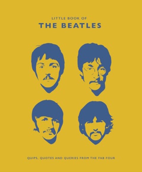 The Little Guide to the Beatles - Quips and Quotes from the Fab Four