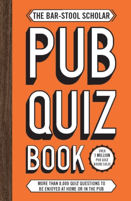 The Bar-Stool Scholar Pub Quiz Book - More than 8,000 Quiz Questions
