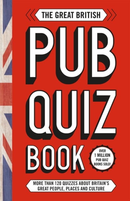 The Great British Pub Quiz Book - More than 120 quizzes about Great Britain