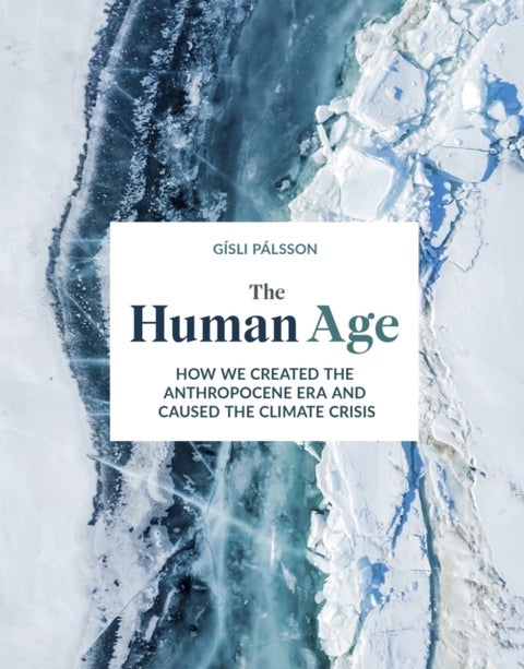 The Human Age - How we caused the climate crisis