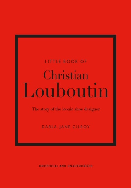 Bilde av Little Book Of Christian Louboutin Av Darla-jane Gilroy