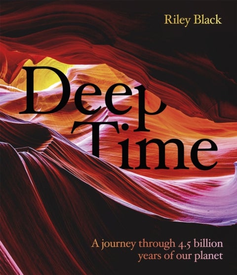 Deep Time - A journey through 4.5 billion years of our planet