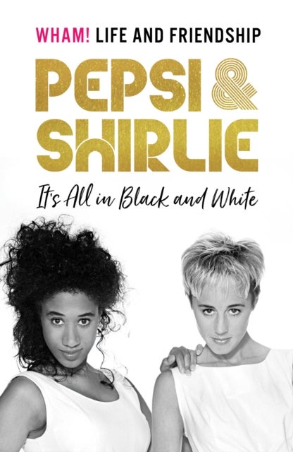 Bilde av Pepsi &amp; Shirlie - It&#039;s All In Black And White Av Pepsi Demacque-crockett, Shirlie Kemp
