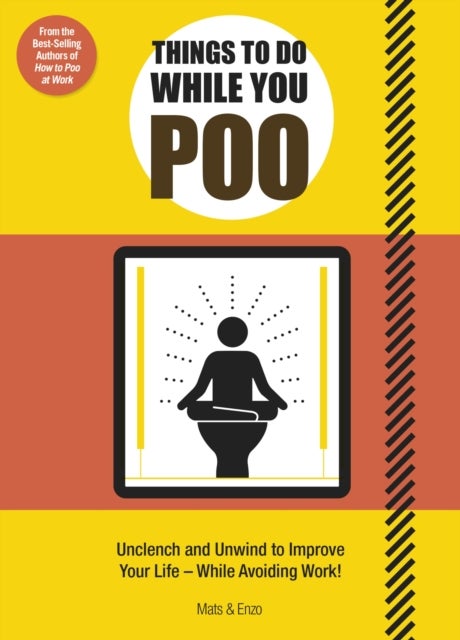 Things to Do While You Poo - From the Bestselling Authors of 'How to Poo at Work'