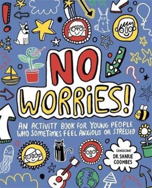 No Worries! Mindful Kids av Dr. Sharie Ed.D MA (PsychPsych) DHypPs Coombes