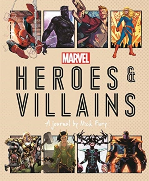 Marvel Heroes and Villains - A journal by Nick Fury
