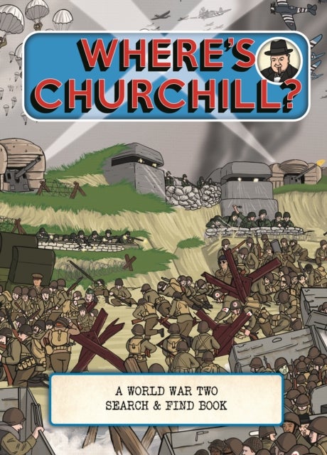 Where's Churchill? - A World War Two Search and Find Book