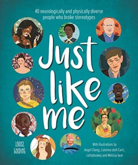 Just Like Me - 40 neurologically and physically diverse people who broke stereotypes