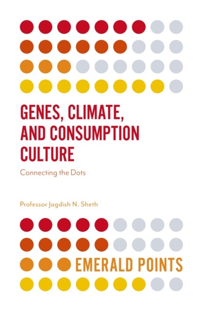 Bilde av Genes, Climate, And Consumption Culture Av Jagdish N. (emory University Usa) Sheth