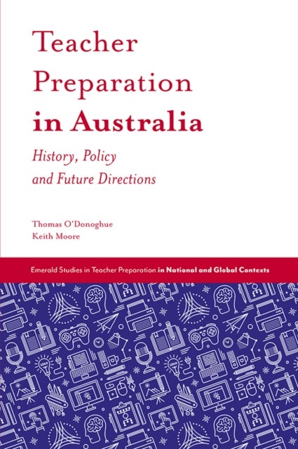 Bilde av Teacher Preparation In Australia Av Thomas (university Of Western Australia Australia) O&#039;donoghue, Keith (queensland University Of Technology Aus