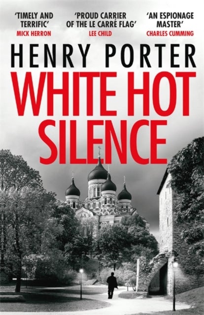 White Hot Silence - Gripping spy thriller from an espionage master