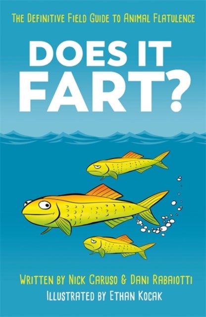 Does It Fart? - The Definitive Field Guide to Animal Flatulence