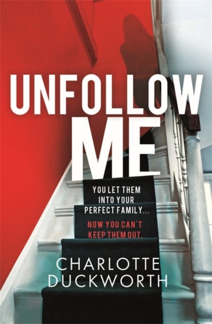 Unfollow Me av Charlotte Duckworth
