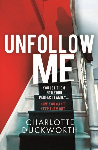 Unfollow Me - a compelling and unmissable suspense